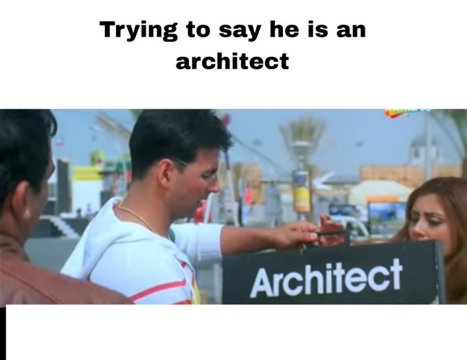 A meme showing a man pointing at a sign labeled 'Architect' with text above reading 'Trying to say he is an architect'.