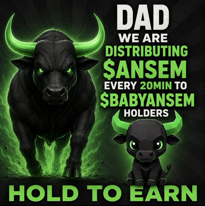 A promotional crypto meme featuring a fierce black bull with glowing green horns alongside a cute cartoon calf, with text reading 'DAD WE ARE DISTRIBUTING $ANSEM EVERY 20MIN TO $BABYANSEM HOLDERS' and 'HOLD TO EARN'.