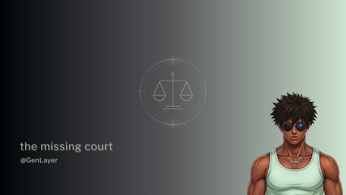 A digital illustration with a justice scale symbol, featuring an anime-style muscular character with an eyepatch and the text 'the missing court @GenLayer'.
