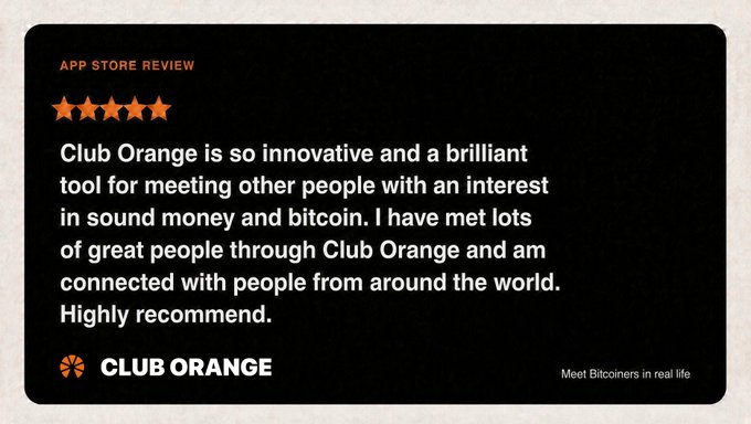 A five-star App Store review for “Club Orange” praises it as a tool for meeting people interested in sound money and bitcoin, with the tagline “Meet Bitcoiners in real life.”