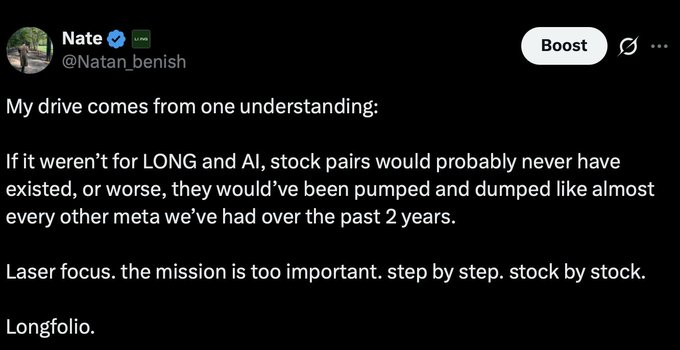 A screenshot of a tweet from Nate (@Natan_benish) stating his drive comes from the understanding that without LONG and AI, stock pairs would never have existed or would have been pump-and-dumped, emphasizing his laser focus on the mission with "Longfolio" as his approach.