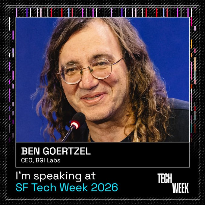 A promotional graphic for 'SF Tech Week 2026' features a photo of Ben Goertzel, CEO of BGI Labs, speaking into a microphone.