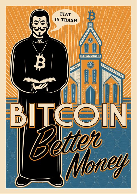 A stylized orange and blue poster featuring a masked figure wearing a Bitcoin necklace and holding a book, standing next to a church labeled with crypto terms like 'IS BTC WE TRUST' and 'PROOF OF WORK', with large text reading 'BITCOIN Better Money' and a speech bubble saying 'FIAT IS TRASH'.