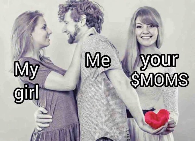 A humorous meme showing a man embracing a woman on his left labeled 'My girl' while sneaking a smile toward another woman on his right labeled 'your $MOM$' who is holding a red heart pillow.