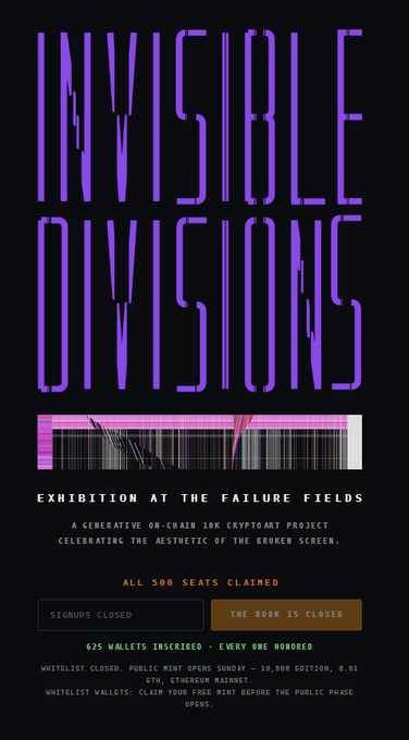 Promotional poster for 'INVISIBLE DIVISIONS', described as a generative on-chain 10K crypto art project, an exhibition at the Failure Fields, with all 500 seats claimed and signups closed.