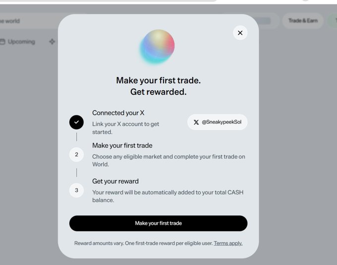 A pop-up modal on the World.xyz platform displays a "Make your first trade. Get rewarded." promotion, outlining three steps: connect your X account (@SneakypeekSol shown), make your first trade, and receive an automatic reward added to your CASH balance. The interface suggests World is running a sign-up incentive campaign, aligning with the post's speculation about a potential airdrop tied to completing an initial trade.
