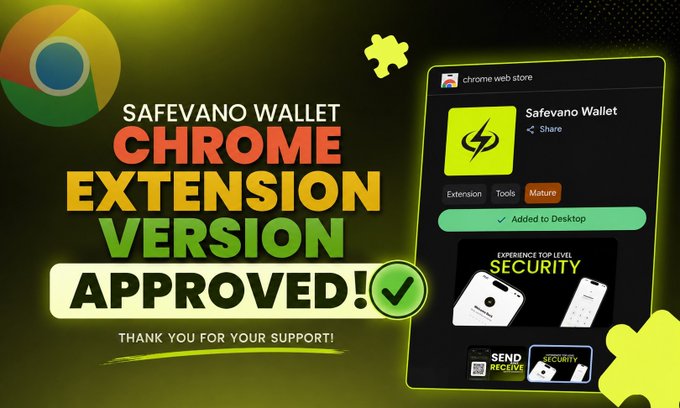 The image is a vibrant green-themed announcement graphic celebrating the approval of "Safevano Wallet" as a Chrome Extension, featuring the Chrome logo, a screenshot of the Chrome Web Store listing showing the wallet added to desktop, and bold text declaring "APPROVED!" with a checkmark, perfectly matching the post's milestone announcement about the wallet going live on the Chrome Web Store.