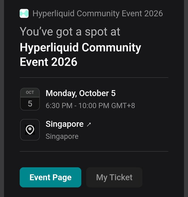 A digital event ticket notification for 'Hyperliquid Community Event 2026' on Monday, October 5, 6:30 PM - 10:00 PM GMT+8 in Singapore, with 'Event Page' and 'My Ticket' buttons.