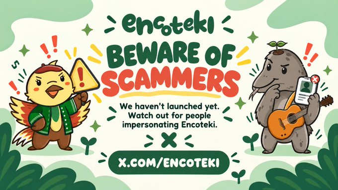 A cartoon warning banner with birds and the text 'Encoteki BEWARE OF SCAMMERS - We haven't launched yet. Watch out for people impersonating Encoteki. X.COM/ENCOTEKI'.
