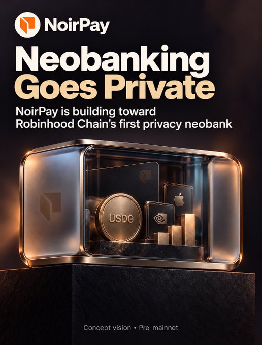 Promotional concept image for NoirPay featuring bold text "Neobanking Goes Private" and "NoirPay is building toward Robinhood Chain's first privacy neobank," with a 3D-rendered glass display case showcasing USDG coins and bar charts, labeled "Concept vision • Pre-mainnet," visually representing the post's announcement of $NOIR as a pioneering privacy-focused neobank on Robinhood Chain.