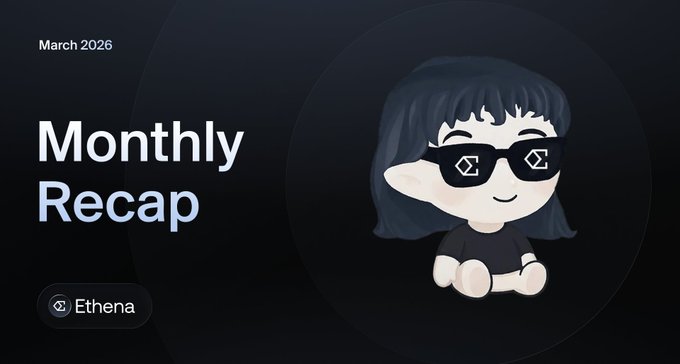 A 'Monthly Recap' graphic for March 2026 featuring the Ethena mascot character wearing sunglasses.