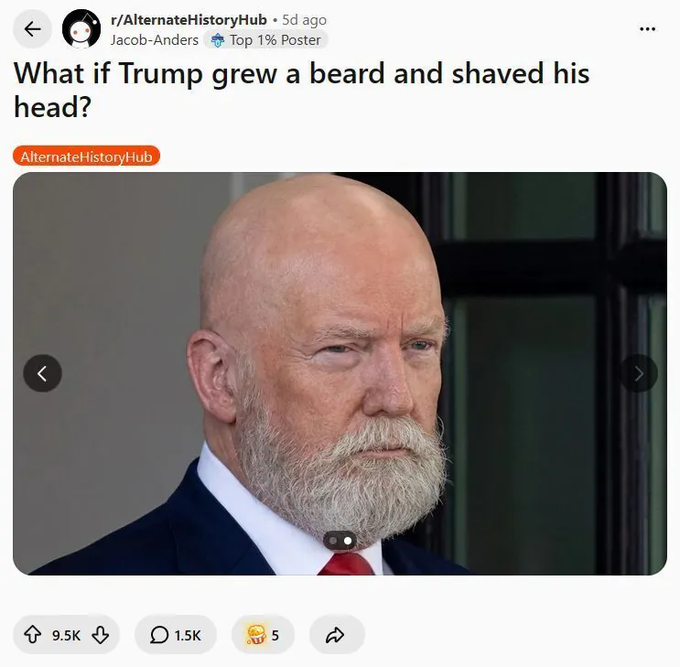 A Reddit post from r/AlternateHistoryHub titled 'What if Trump grew a beard and shaved his head?' showing an AI-generated image of a bald, bearded man resembling an older Trump.