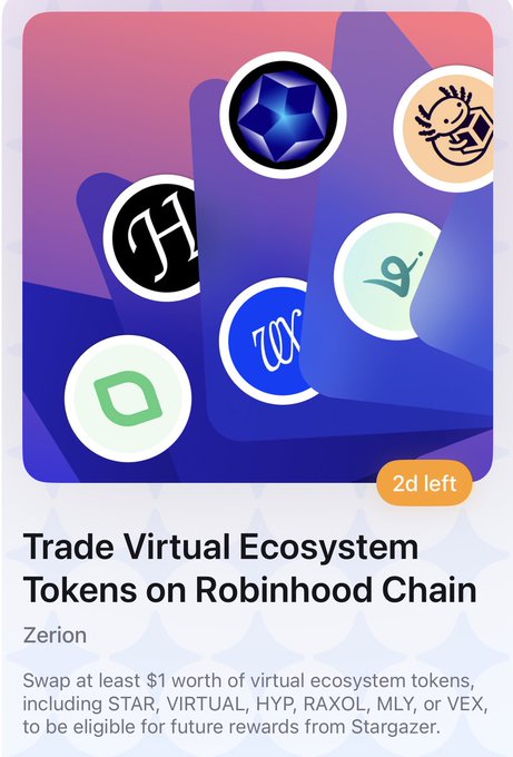 A promotional campaign banner for Zerion encouraging users to trade Virtual Ecosystem Tokens on Robinhood Chain, featuring logos of eligible tokens (STAR, VIRTUAL, HYP, RAXOL, MLY, VEX) and a "2d left" indicator noting the remaining time to swap at least $1 worth of tokens for future rewards from Stargazer.