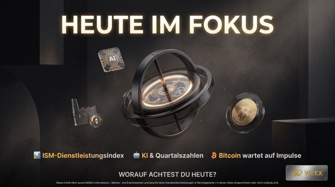 A German-language financial market update titled 'HEUTE IM FOKUS' from WEEX, featuring a 3D mechanical gyroscope and tokens, with bottom tags reading 'ISM-Dienstleistungsindex', 'KI & Quartalszahlen', and 'Bitcoin wartet auf Impulse' (Bitcoin waiting for impulses).