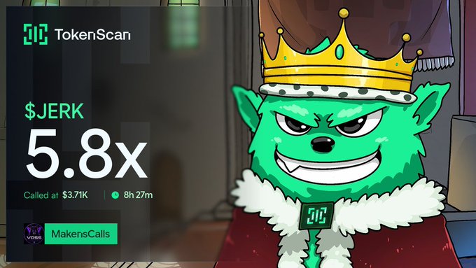 The TokenScan interface displays '$JERK' with a 5.8x return called at $3.71K within 8h 27m, alongside a cartoon green goblin king with a crown and Tag Heuer-style emblem.