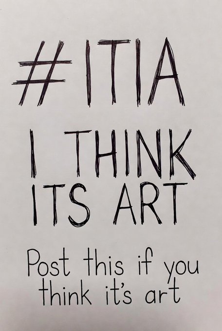 A handwritten-style poster reading '#ITIA I THINK ITS ART' with the prompt 'Post this if you think it's art' below.