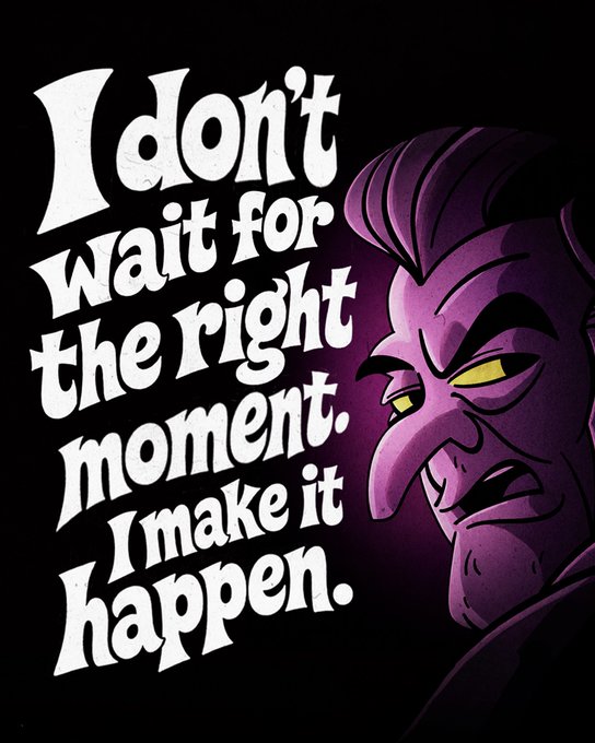 An illustration of a purple-skinned villain with slicked-back hair and yellow eyes, accompanied by the text 'I don't wait for the right moment. I make it happen.'