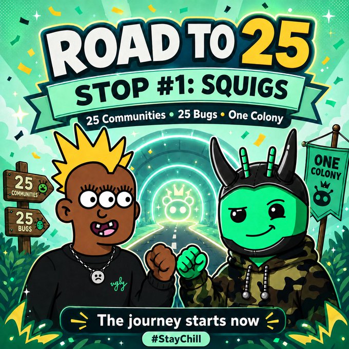 A colorful cartoon-style graphic reading 'ROAD TO 25, STOP #1: SQUIGS - 25 Communities, 25 Bugs, One Colony' featuring two characters bumping fists with 'The journey starts now' and '#StayChill' text.