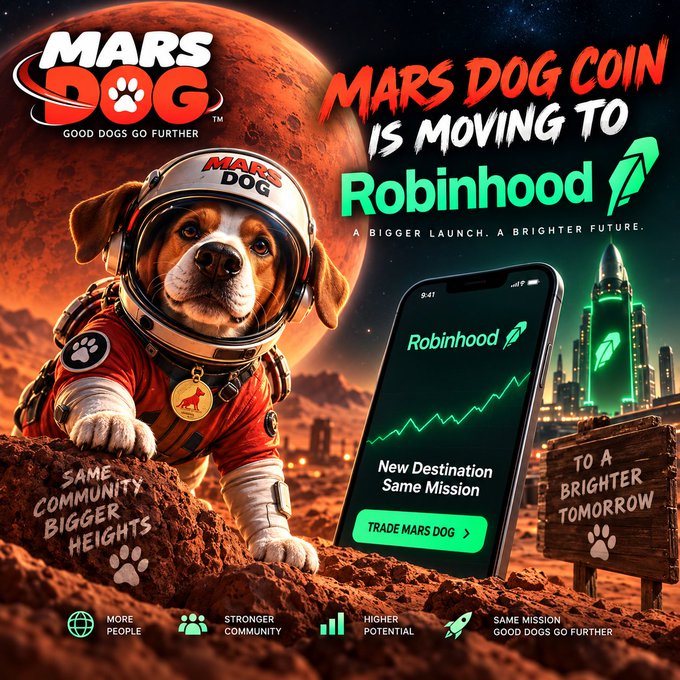 A promotional graphic for Mars Dog Coin features a dog in a space suit on a Mars-like planet, advertising its move to Robinhood with the text 'MARS DOG COIN IS MOVING TO Robinhood,' 'A BIGGER LAUNCH. A BRIGHTER FUTURE,' and a smartphone displaying a 'TRADE MARS DOG' button.