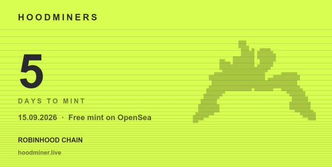 A green promotional graphic for 'HOODMINERS' NFT collection indicating '5 DAYS TO MINT' on 15.09.2026 with a free mint on OpenSea via Robinhood Chain.
