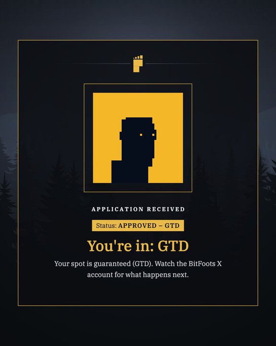 An application confirmation screen displays a pixelated figure in a yellow square with text reading "APPLICATION RECEIVED," "Status: APPROVED – GTD," and "You're in: GTD," along with a note to watch the BitFoots X account.