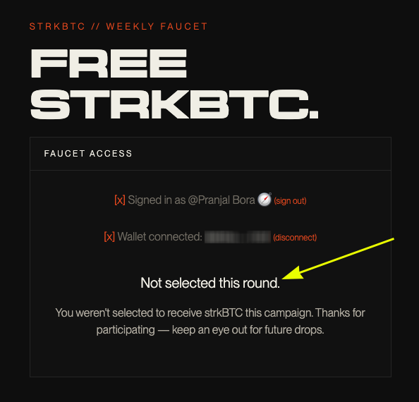 A screenshot of the strkBTC weekly faucet page showing a user (@Pranjal Bora) signed in with a connected wallet, but marked as "Not selected this round," illustrating the post's message that the author was unlucky again and didn't receive the free strkBTC claim.
