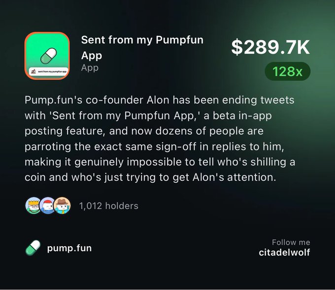 A Pump.fun app screen shows the "Sent from my Pumpfun App" meme coin with a $289.7K market cap and 128x gains, referencing co-founder Alon's tweet signature that has been copied by users trying to get his attention. The 1,012 holders and "pump.fun" branding connect to the post's invitation to join the coin via join.pump.fun.