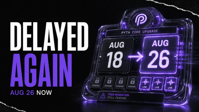 A futuristic purple-and-black promotional graphic reads “DELAYED AGAIN — AUG 26 NOW,” showing a Pyth Core Upgrade rescheduled from August 18 to August 26; “Feed Migration Still Pending” and several “Pending” and “Live” indicators are also visible.