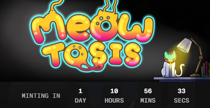 A digital banner for 'Meow Tosis' NFTs shows a countdown timer indicating minting in 1 day, 10 hours, 56 minutes, and 33 seconds, featuring a cartoon cat.