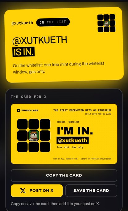A yellow and black whitelist card from Fungo Labs confirms "@xutkueth IS IN" for a free gas-only mint of "The First Encrypted NFTs on Ethereum," featuring the user's pixel-art character. The card can be copied or saved to share on X as a thank-you message to @FungoLabs.