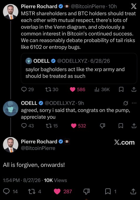 A Twitter/X exchange between Pierre Rochard (@BitcoinPierre) and ODELL (@ODELLXYZ) dated 8/27/26, where Rochard advocates mutual respect between MSTR shareholders and BTC holders, followed by reconciliation messages including 'All is forgiven, onwards!'.