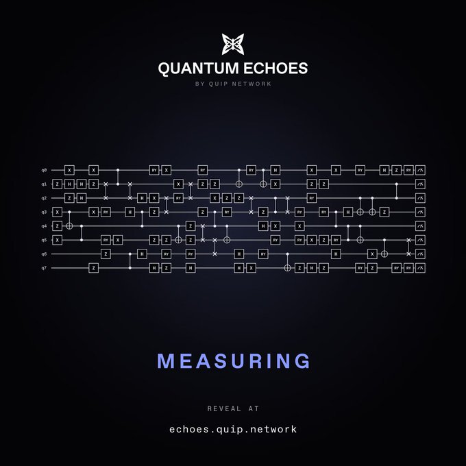 A promotional graphic for 'QUANTUM ECHOES by Quip Network' featuring a quantum circuit diagram with the word 'MEASURING' and 'REVEAL AT echoes.quip.network'.