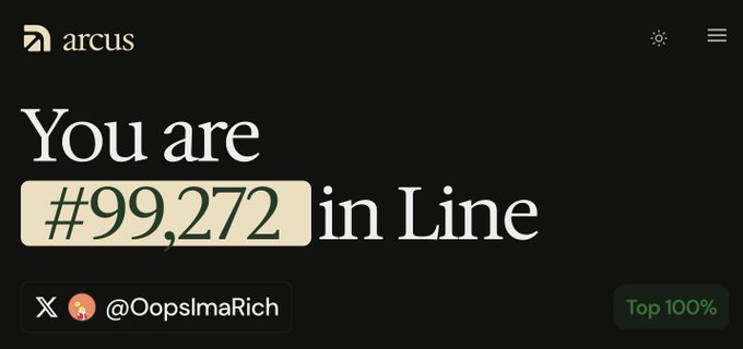 A screenshot from the Arcus app showing 'You are #99,272 in Line' with the handle '@OopsImaRich' displayed below.