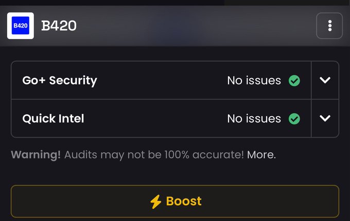 A DexScreener interface displays the B420 token page with both Go+ Security and Quick Intel audits showing "No issues" accompanied by green checkmarks, and a yellow "Boost" button below a warning that "Audits may not be 100% accurate." This visual confirms the post's claim that B420 has cleared Go+ Security's flag, allowing the token to become eligible for DexScreener's trending section.