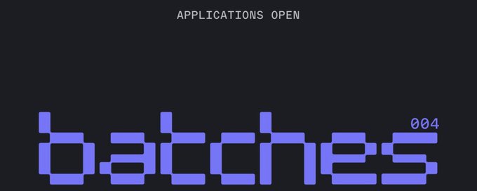 A dark promotional banner featuring the text "APPLICATIONS OPEN" at the top in small white letters, with the stylized "batches" logo displayed in large purple pixelated font and a "004" marker, advertising Base Batches 004 and encouraging builders to apply.