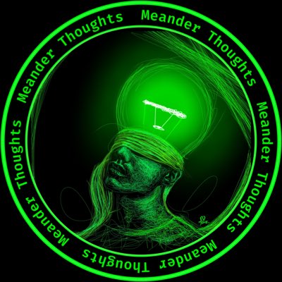 A green-tinted image features a person looking up, with a blindfold and a glowing symbol on their forehead, encircled by the repeating text 'Meander Thoughts'.