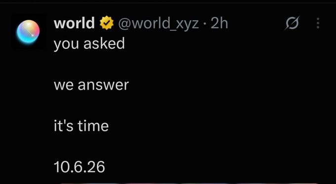 A screenshot of a tweet from the verified account @world_xyz reading "you asked / we answer / it's time / 10.6.26," teasing an upcoming announcement or airdrop from the World project, aligning with the post's speculation about a potential 69M $WORLD airdrop.