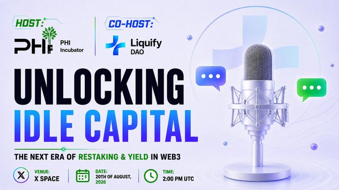A promotional graphic for an X Space titled "Unlocking Idle Capital: The Next Era of Restaking & Yield in Web3," hosted by PHI Incubator and co-hosted by Liquify DAO, featuring a microphone illustration and scheduled for August 20th, 2025 at 2:00 PM UTC.