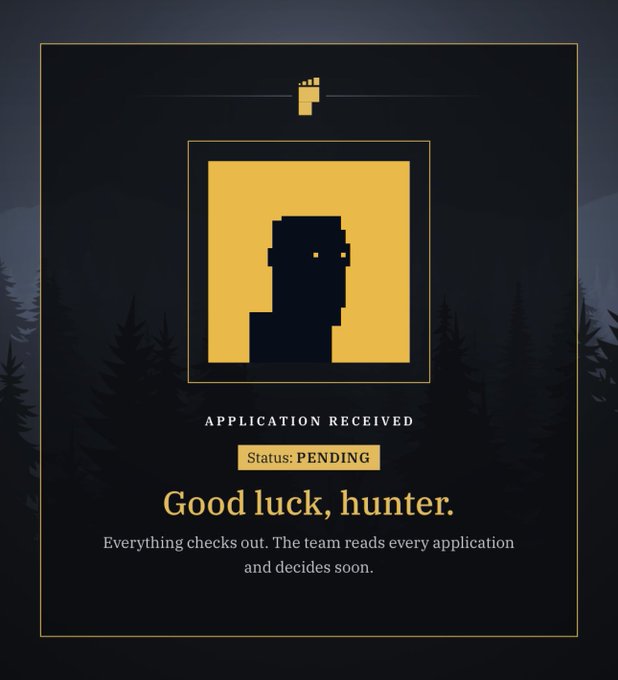 A digital 'Application Received' notification card with a pixelated silhouette in a yellow square frame, displaying the text 'Status: PENDING', 'Good luck, hunter.', and 'Everything checks out. The team reads every application and decides soon.' against a dark forest background.
