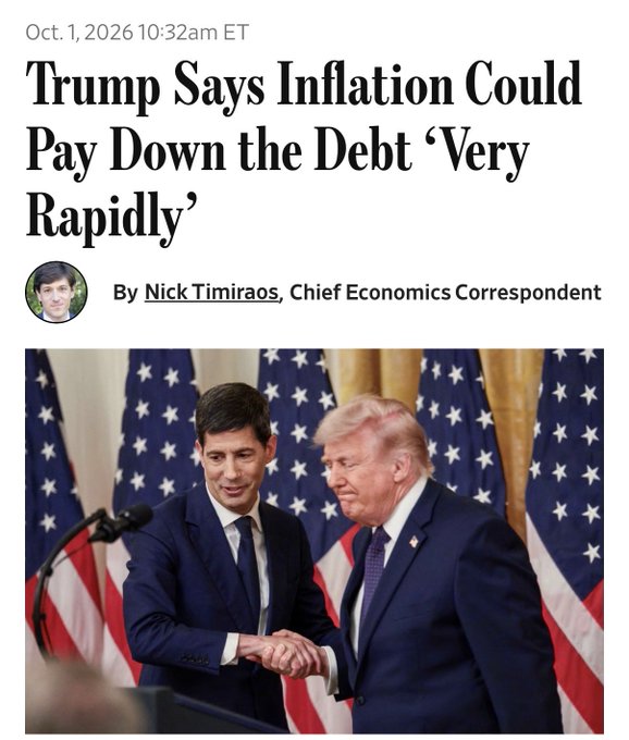The image shows a Wall Street Journal article from October 1, 2026, headlined "Trump Says Inflation Could Pay Down the Debt 'Very Rapidly,'" by Chief Economics Correspondent Nick Timiraos, featuring a photo of President Donald Trump shaking hands with another official in front of American flags.

The article reinforces the post's warning about coming monetary expansion: with Trump openly viewing inflation as a tool to erode national debt, it signals a policy stance that effectively devalues the dollar, making the case for Bitcoin as a hedge against currency debasement.