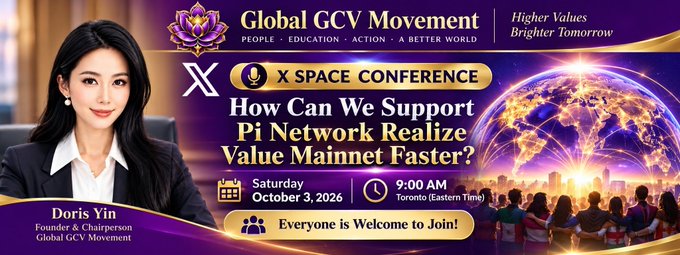 A promotional banner for the Global GCV Movement's X Space Conference hosted by Founder & Chairperson Doris Yin on Saturday, October 3, 2026 at 9:00 AM Toronto (Eastern Time), featuring the topic "How Can We Support Pi Network Realize Value Mainnet Faster?" with an invitation for everyone to join.