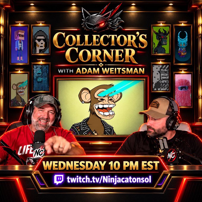 A promotional graphic for 'COLLECTOR'S CORNER WITH ADAM WEITSMAN' airing 'WEDNESDAY 10 PM EST' on twitch.tv/Ninjacatonsol, featuring two hosts with NFT character artwork.