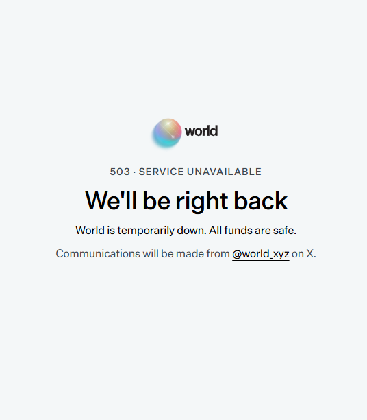 A 503 Service Unavailable error page from 'world' stating 'We'll be right back' and 'World is temporarily down. All funds are safe,' directing users to @world.xyz on X.