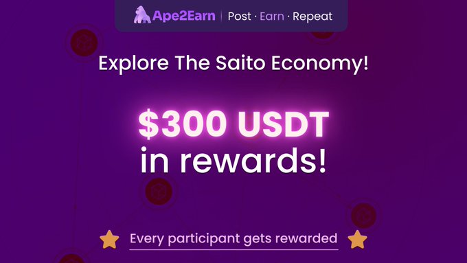 Promotional graphic for Ape2Earn advertising 'Explore The Saito Economy!' with '$300 USDT in rewards' and 'Every participant gets rewarded'.
