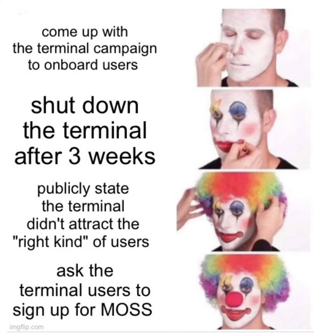 The image shows a series of four photos featuring a clown with a white face, each depicting a different stage of the process of signing up for MOSS. The first photo shows the clown's face with a " Shut down the terminal after 3 weeks" caption. The second photo depicts the clown's face with an " Ask the terminal users to sign up for MOSS so bad that they conditioned the rewards". The third photo shows the clown's face with another "Focus on what is in the image and how it relates to the post". Finally, the fourth photo shows the clown's face with a caption asking "Why does MegaETH want terminal users to sign up for MOSS so bad that they conditioned the rewards?".