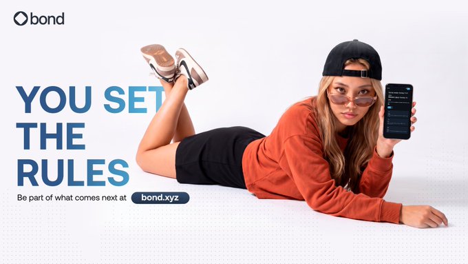 A promotional ad for bond.xyz features a young woman lying down holding a phone showing a messaging app, with text reading 'YOU SET THE RULES' and 'Be part of what comes next at bond.xyz'.