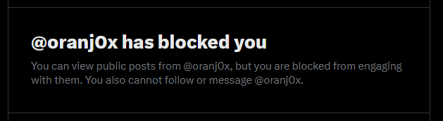 A dark screen notification stating '@oranjOx has blocked you' with text explaining that public posts can still be viewed but engagement, following, and messaging are restricted.