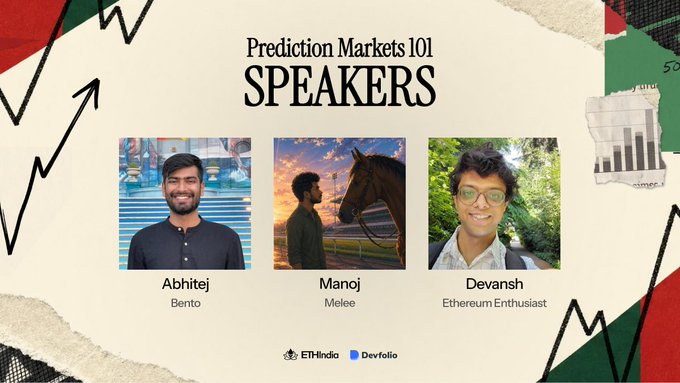 A "Prediction Markets 101 SPEAKERS" announcement featuring Abhitej (Bento), Manoj (Melee), and Devansh (Ethereum Enthusiast) with ETHIndia and Devfolio logos at the bottom.