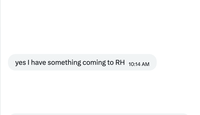 An iMessage text bubble reading 'yes I have something coming to RH' sent at 10:14 AM.