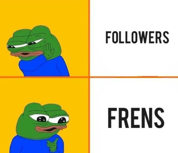 A two-panel 'Drake' meme contrasts the rapper rejecting 'FOLLOWERS' in the top panel while approving 'FRENS' in the bottom panel.